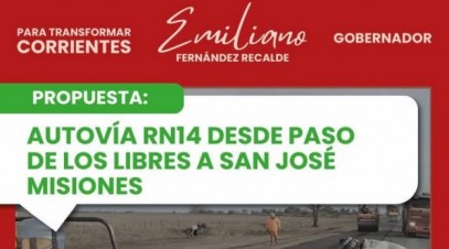 Emiliano Fernández propone extender la Autovía 14 desde Paso de los Libres hasta Misiones
